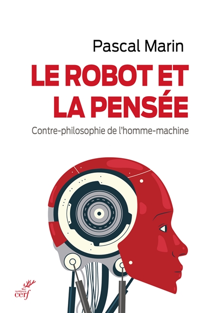 Le robot et la pensée : contre-philosophie de l'homme-machine
