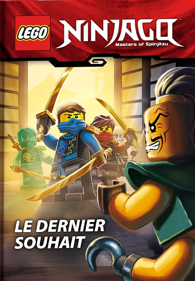 Lego Ninjago : masters of Spinjitzu. Le dernier souhait