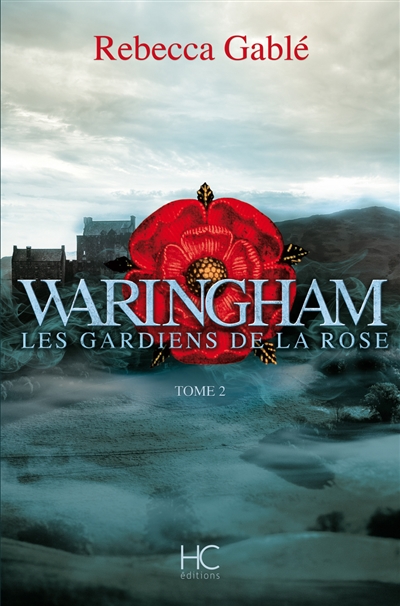 Waringham. Vol. 2. Les gardiens de la rose