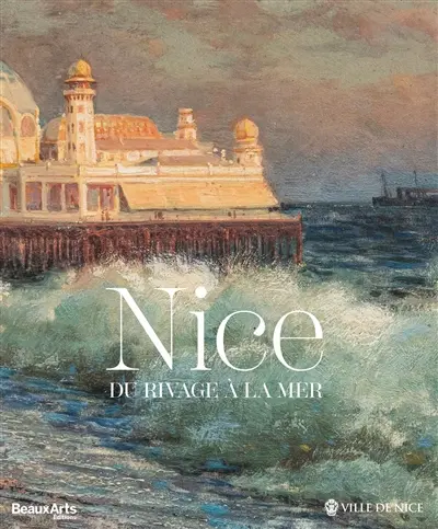 Nice : du rivage à la mer