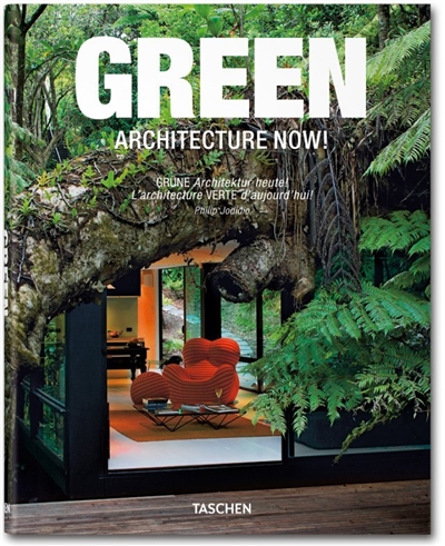 L'architecture verte d'aujourd'hui !. Vol. 1. Green architecture now !. Vol. 1. Grüne Architektur heute !. Vol. 1