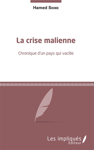 La crise malienne : chronique d'un pays qui vacille