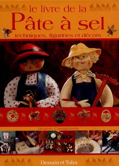 Le livre de la pâte à sel : techniques, figurines et décors