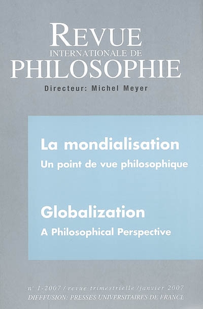 Revue internationale de philosophie, n° 239. La mondialisation : un point de vue philosophique. Globalization : a philosophical perspective