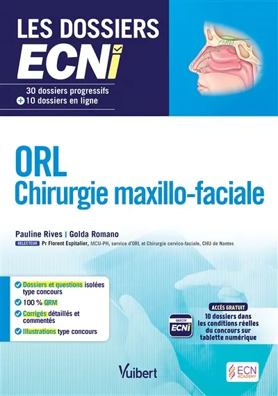 ORL : chirurgie maxillo-faciale : 30 dossiers progressifs + 10 dossiers en ligne