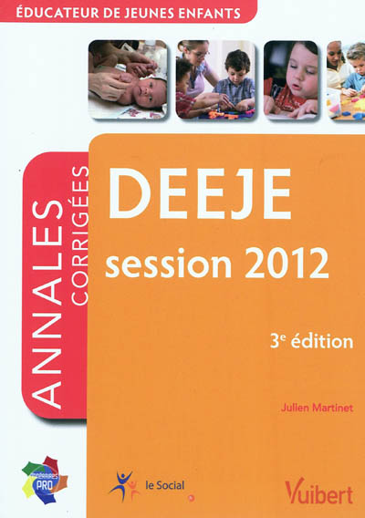 DEEJE, session 2012 : éducateur de jeunes enfants : annales corrigées