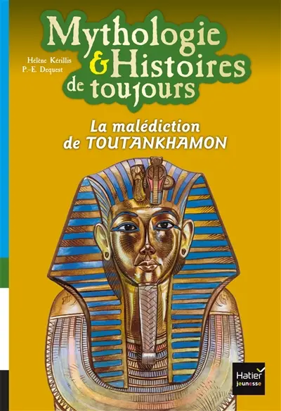 Mythologie & histoires de toujours. Vol. 4. La malédiction de Toutankhamon