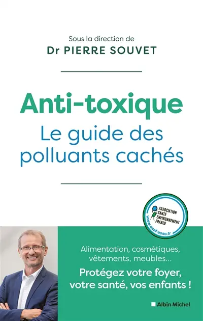 Anti-toxique : le guide des polluants cachés Anti-toxique : le guide des polluants cachés