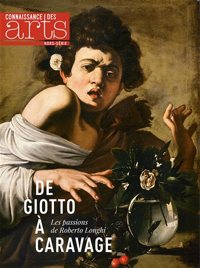De Giotto à Caravage : les passions de Roberto Longhi