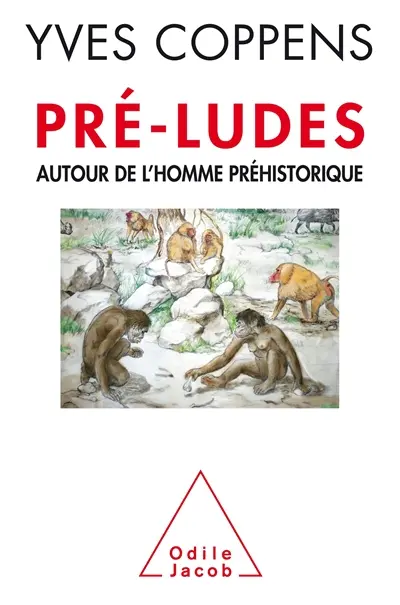 Pré-ludes : autour de l'homme préhistorique