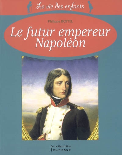 Le futur empereur Napoléon