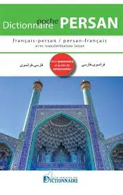 Dictionnaire poche français-persan, persan-français avec translittération latine : mini-grammaire et guide de conversation