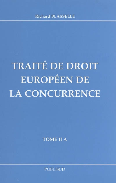 Traité de droit européen de la concurrence. Vol. 2A