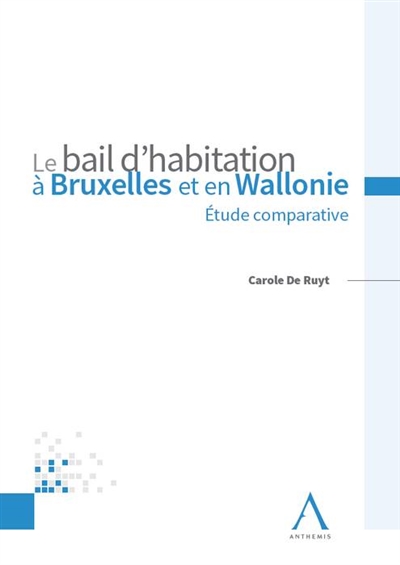 Le bail d'habitation à Bruxelles et en Wallonie : étude comparative
