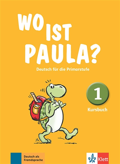 Wo ist Paula ? Deutsch für die Primarstufe, 1 : Kursbuch : Deutsch als Fremdsprache