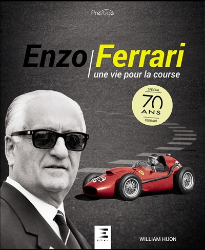 Enzo Ferrari : une vie pour la course