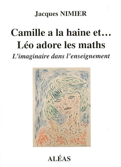 Camille a la haine et Léo adore les maths : l'imaginaire dans l'enseignement