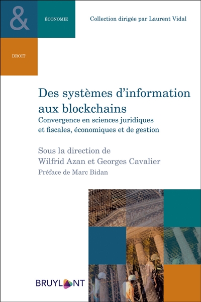 Des systèmes d'information aux blockchains : convergence en sciences juridiques et fiscales, économiques et de gestion