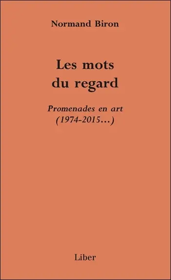 Les mots du regard : promenades en art (1974-2015...)