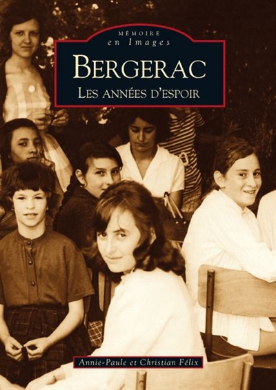 Bergerac : les années d'espoir