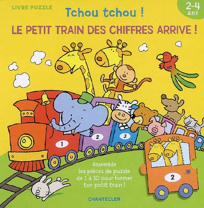 Tchou tchou ! Le petit train des chiffres arrive ! : livre puzzle, 2-4 ans
