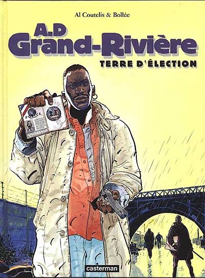 AD Grand-Rivière. Vol. 1. Terre d'élection