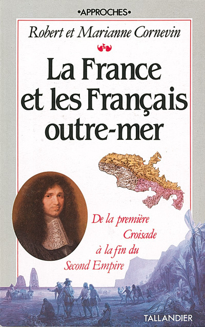 La France et les Français d'outre-mer : de la première croisade à la fin du Second Empire