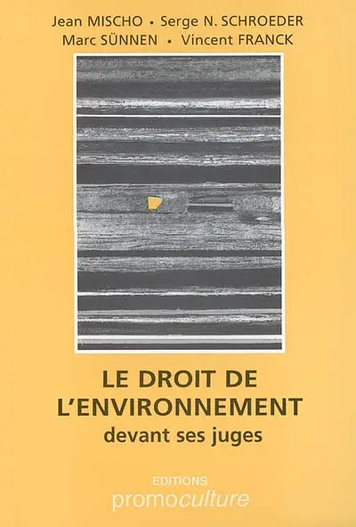 Le droit de l'environnement : devant ses juges