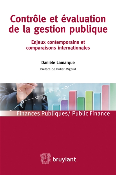 Contrôle et évaluation de la gestion publique : enjeux contemporains et comparaisons internationales