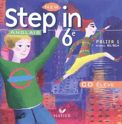 New step in, anglais 6e, palier 1, niveau A1-A1+ : CD élève