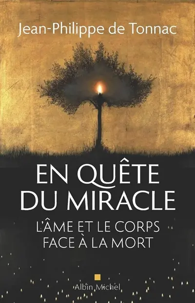En quête du miracle : l'âme et le corps face à la mort