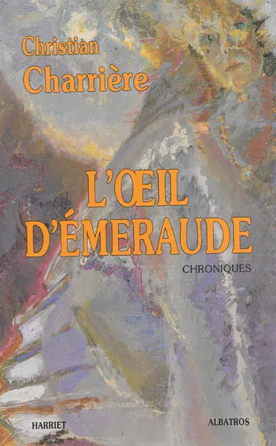 L'oeil d'émeraude : chroniques
