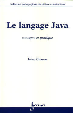 Le langage Java : concepts et pratiques