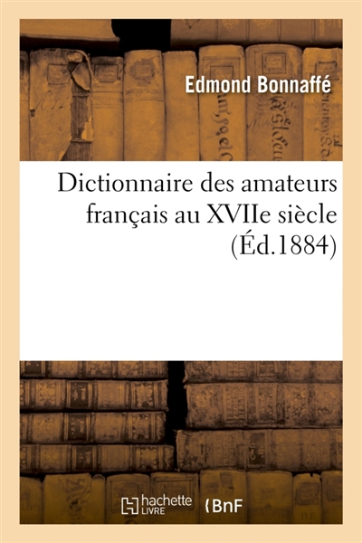 Dictionnaire des amateurs français au XVIIe siècle