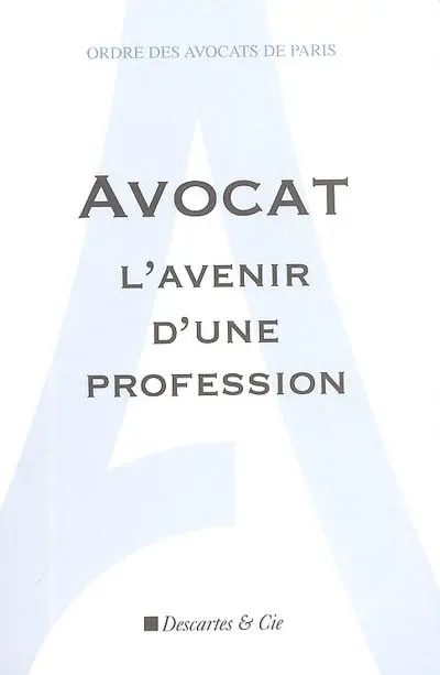 Avocat : l'avenir d'une profession : livre blanc de la commission prospective