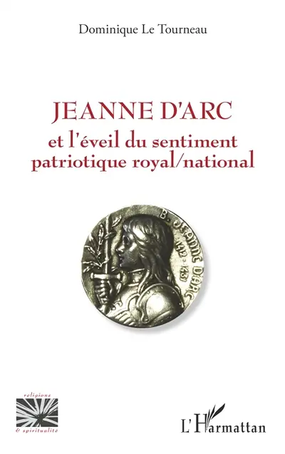 Jeanne d'Arc et l'éveil du sentiment patriotique royal-national
