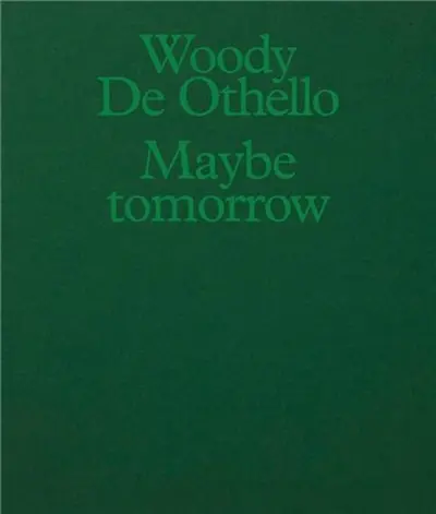 Woody De Othello : Maybe Tomorrow