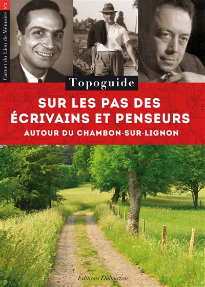 Sur les pas des écrivains et penseurs autour du Chambon-sur-Lignon : topoguide