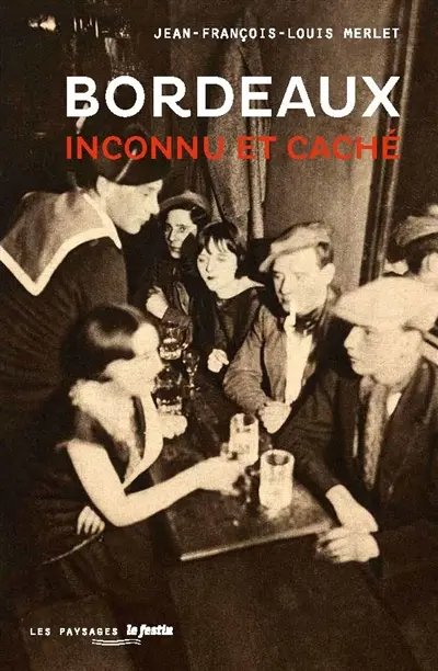 Bordeaux : inconnu et caché