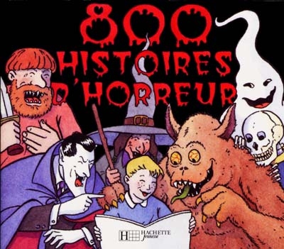800 histoires drôles. Vol. 3. 800 histoires d'horreur