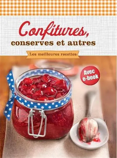 Confitures, conserves et autres : les meilleures recettes