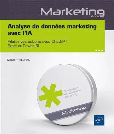 Analyse de données marketing avec l'IA : pilotez vos actions avec Chat GPT, Excel et Power BI