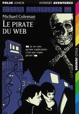 Internet détectives. Vol. 6. Le pirate du Web