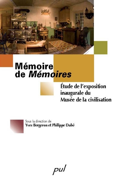 Mémoire de Mémoires : étude de l'exposition inaugurale du Musée de la civilisation