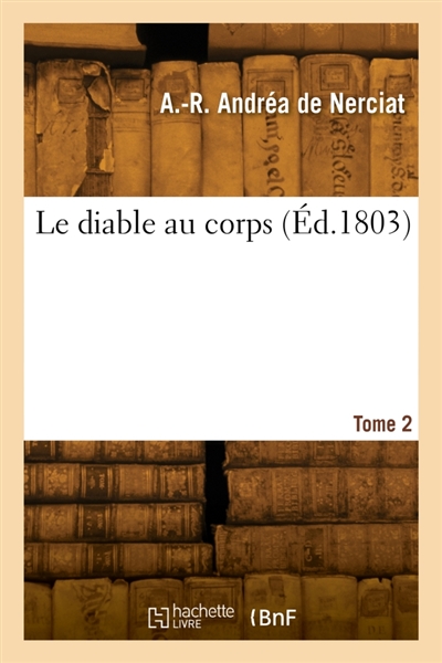 Le diable au corps. Tome 2