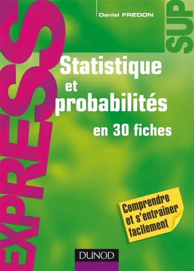 Statistique et probabilités en 30 fiches : comprendre et s'entraîner facilement