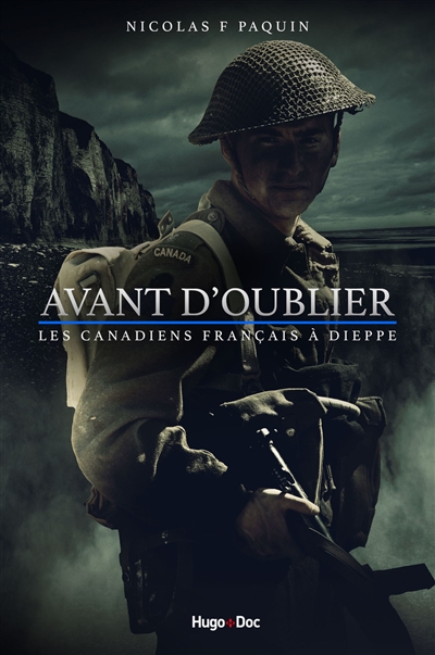 Avant d'oublier : les Canadiens français à Dieppe