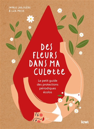 Des fleurs dans ma culotte : le petit guide des protections périodiques écolos