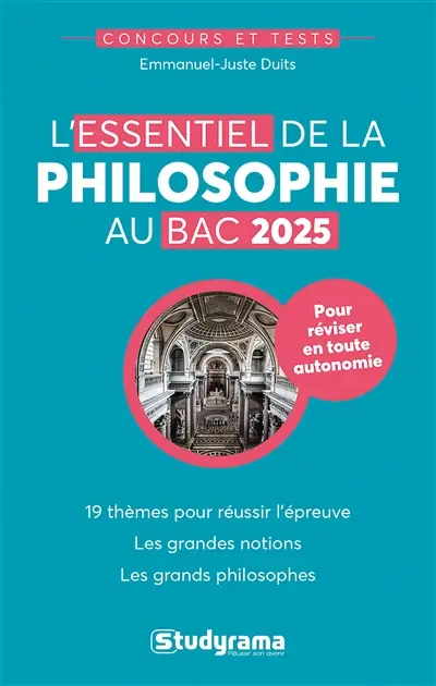 L'essentiel de la philosophie au bac 2025 : 19 thèmes pour réussir l'épreuve, les grandes notions, les grands philosophes