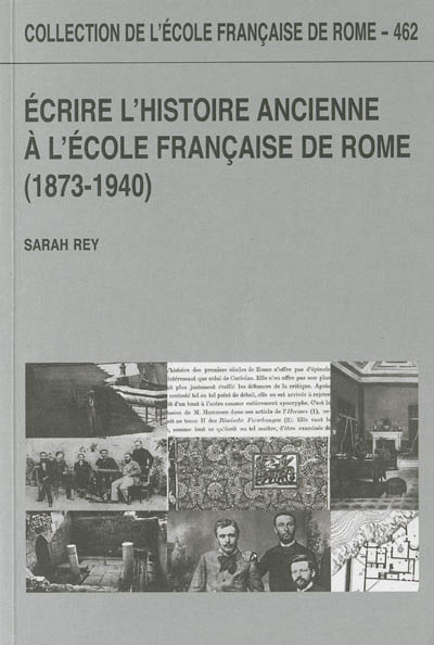 Ecrire l'histoire ancienne à l'Ecole française de Rome : 1873-1940